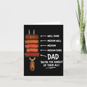 Steak Bbq Dad The Rarest Of Fathers Day Card