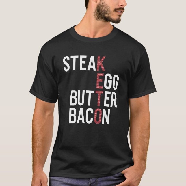 Steak Eggs Butter Bacon Keto Diet Ketek T-Shirt (Front)