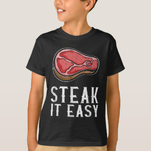 Steak It Easy Funny Bbq Barbecue Meat Smoker Pitma T-Shirt