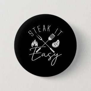 Steak It Easy Funny Bbq Grilling Fathers Day Memor Button
