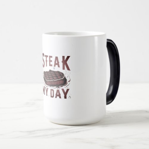 steak my day  magic mug
