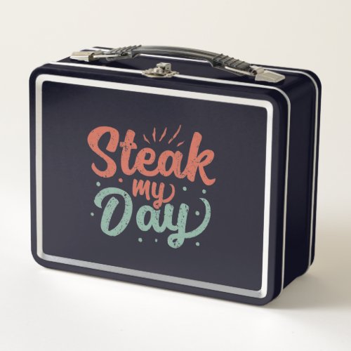 Steak My Day Metal Lunch Box