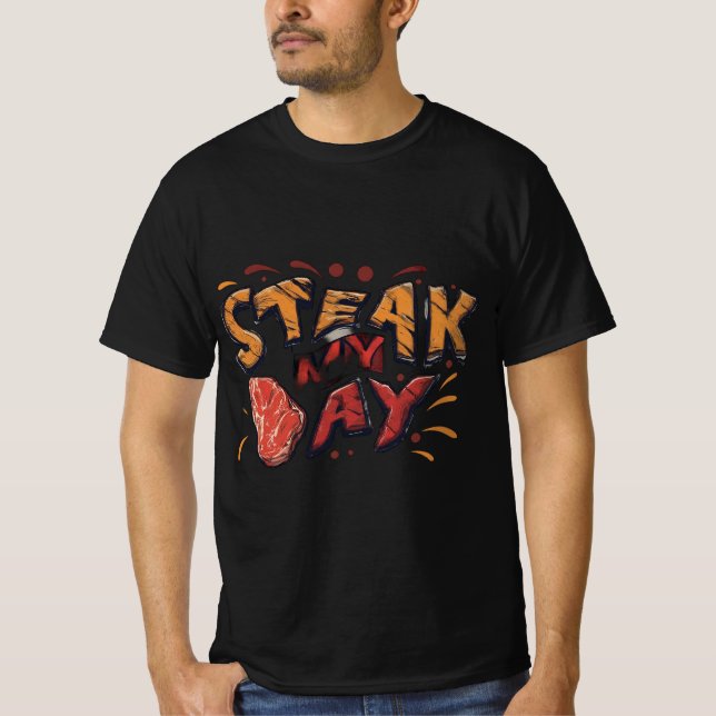 Steak My Day T-Shirt (Front)
