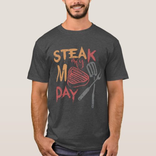 Steak My Day T_Shirt