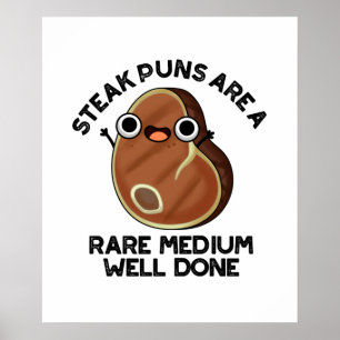 Steak Puns Are A Rare Medium Well Done Meat Pun  Poster