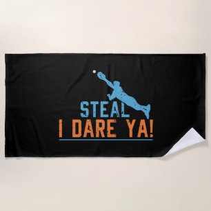 Steal I Dare Ya -Baseball Softball Shirt Beach Tow Beach Towel