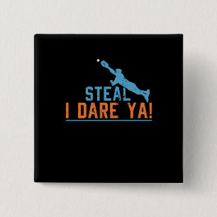 Steal I Dare Ya -Baseball Softball Shirt Button