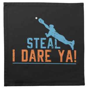 Steal I Dare Ya -Baseball Softball Shirt Cloth Nap Napkin
