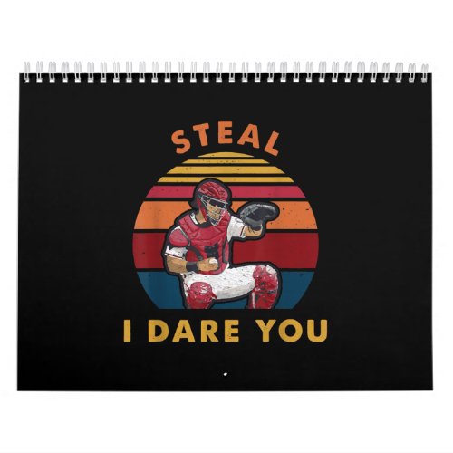 Steal I Dare You Funny Baseball Catcher Player Calendar