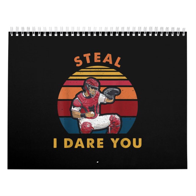 Steal I Dare You Funny Baseball Catcher Player Calendar (Cover)
