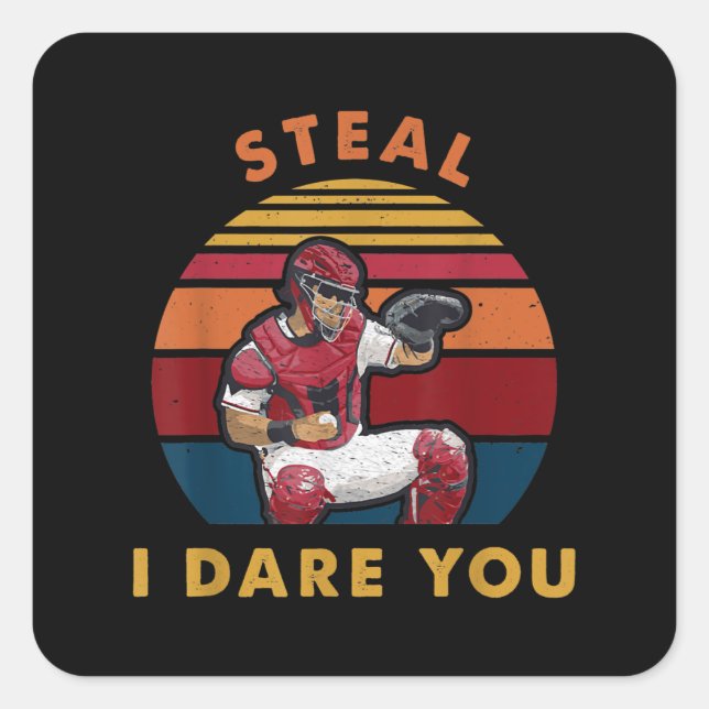 Steal I Dare You Funny Baseball Catcher Player Square Sticker (Front)