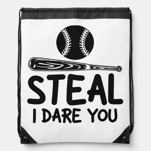 Steal I Dare You _ Funny Baseball  SoftballLover Drawstring Bag