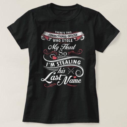 Stealing Correctional Officers Last Name T_Shirt