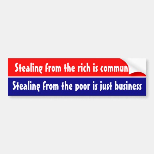 Stealing from the rich is communism  bumper sticker