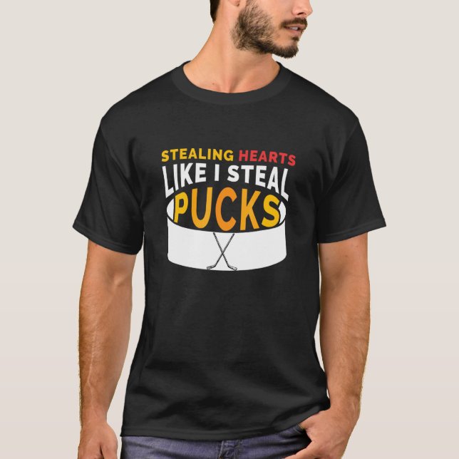 Stealing Heart Like I Steal Pucks  Quote Ice Hocke T-Shirt (Front)