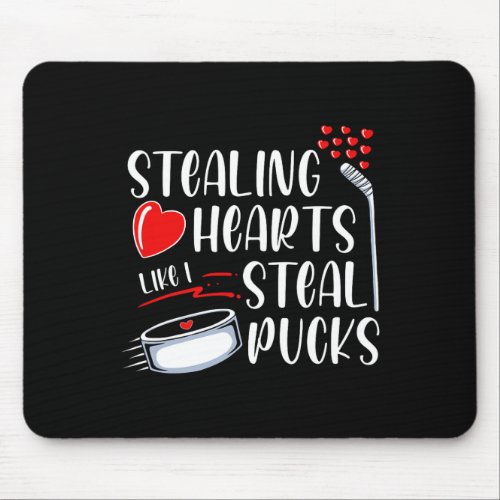 Stealing Heart Like I Steal Pucks Valentines Day H Mouse Pad