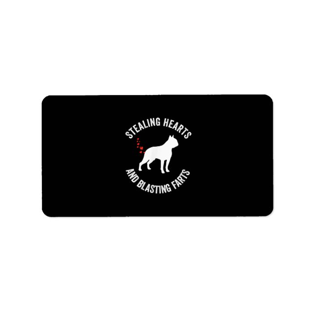 Stealing Hearts And Blasting Farts Boston Terrier Label (Front)