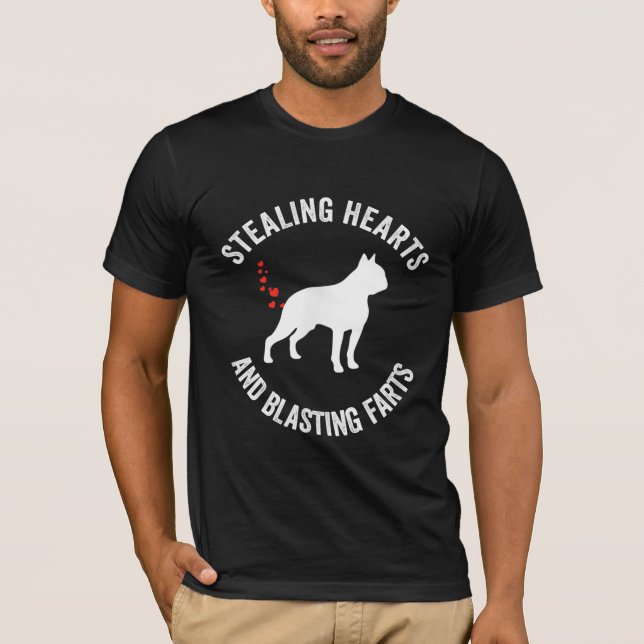Stealing Hearts And Blasting Farts Boston Terrier T-Shirt (Front)