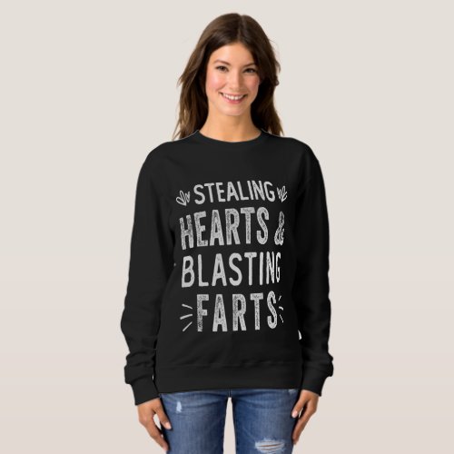 Stealing Hearts And Blasting Farts Funny Valentine Sweatshirt