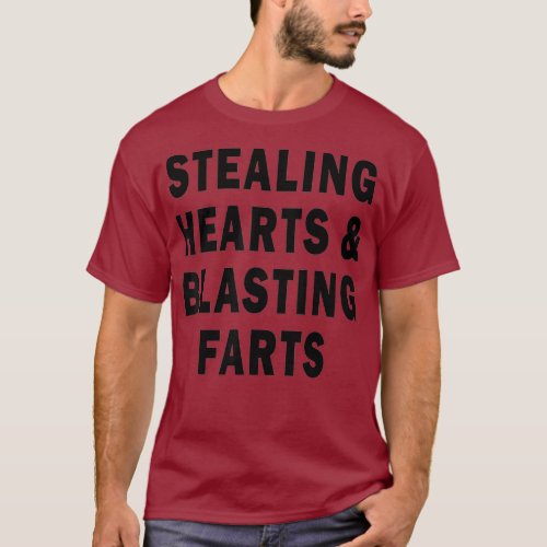 Stealing Hearts And Blasting Farts T_Shirt