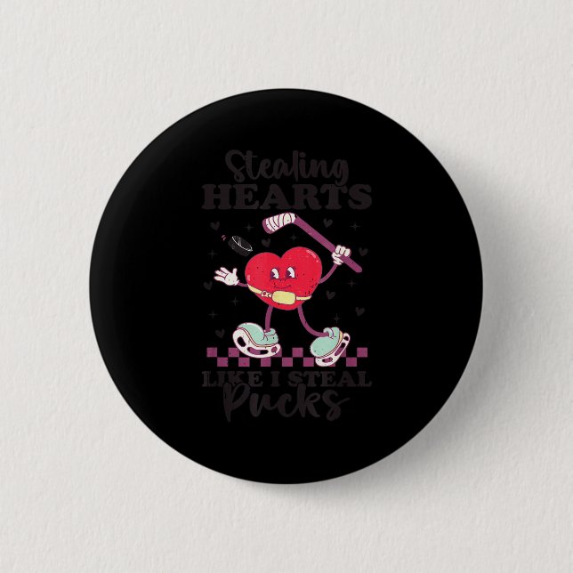 Stealing Hearts Like I Steal Pucks Funny Valentine Button (Front)