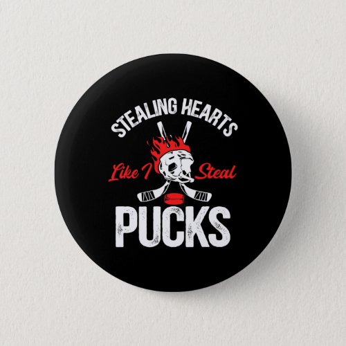 Stealing Hearts Like I Steal Pucks Ice Hockey Vale Button