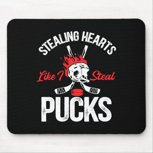 Stealing Hearts Like I Steal Pucks Ice Hockey Vale Mouse Pad