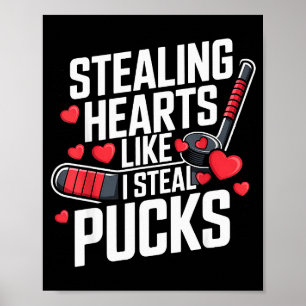 Stealing Hearts Like I Steal Pucks Valentines Day Poster
