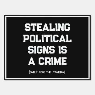 Stealing Political Signs is a Crime Custom