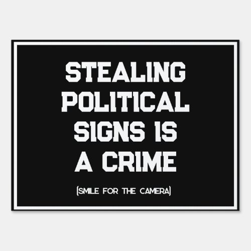 Stealing Political Signs is a Crime Custom