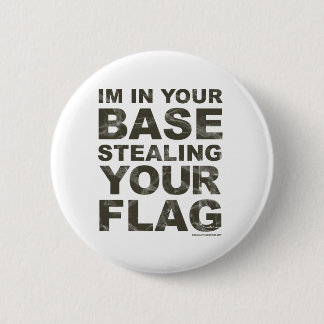 Stealing Your Flag - FPS, Game, Gamer, Video Games Pinback Button