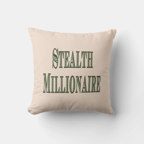 Stealth Millionaire Throw Pillow