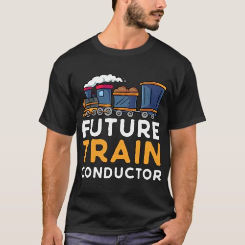 Steam Engine Gift for Toddlers Future Train Conduc T_Shirt
