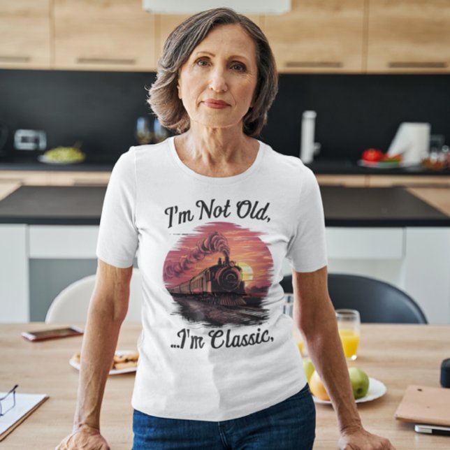 Steam locomotive I'm Not Old I'm Classic  T-Shirt (Creator Uploaded)