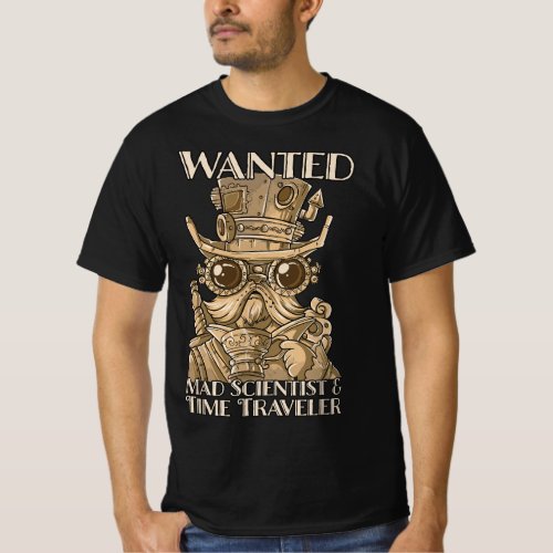 Steam Punk Wanted Mad Scientist and Time Traveler  T_Shirt