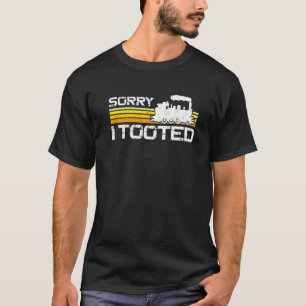 Steam Train Driver Trainspotting Locomotive Sorry T-Shirt