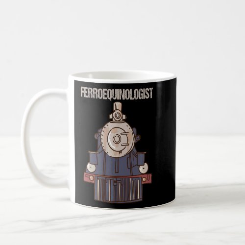 Steam Train Locomotive Train Enthusiast Ferroequin Coffee Mug