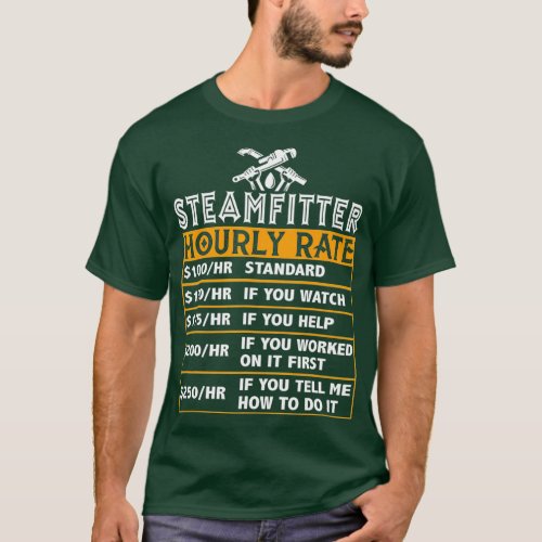 Steamfitter Hourly Rates Funny Pipefitter Labor T_Shirt