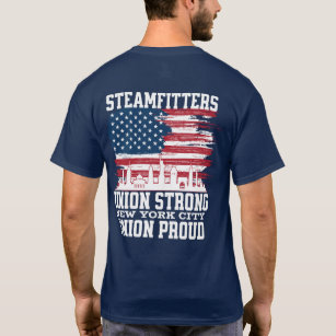 Steamfitters   Union Strong   Union Proud   NY T-Shirt