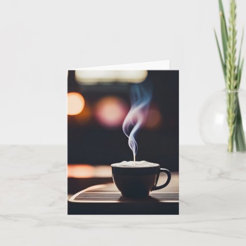 Steaming Coffee _ Blank inside  Card