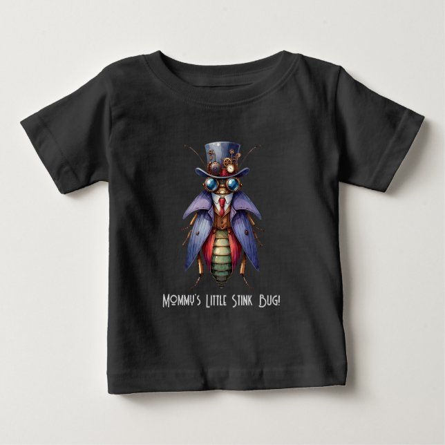 Steampunk Bug - Mommy's Little Stink Bug! Baby T-Shirt (Front)