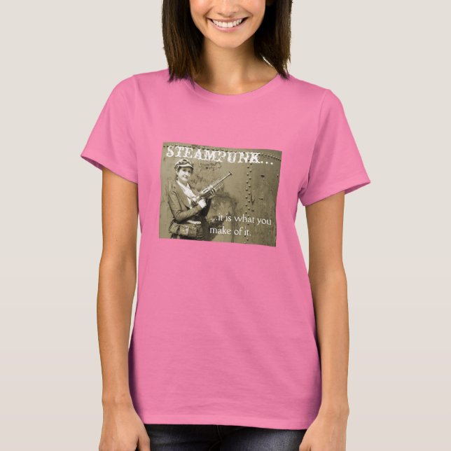 steampunk..., ...it is what you make of it. T-Shirt (Front)