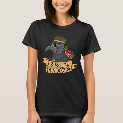 Steampunk Plague Doctor Trust Me T_Shirt