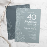Steel Blue Floral 40th Birthday Party Invitation<br><div class="desc">Steel Blue Floral 40th Birthday Party Invitation. Minimalist modern design featuring botanical outline drawings accents and typography script font. Simple trendy invite card perfect for a stylish female bday celebration. Can be customized to any age. Printed Zazzle invitations or instant download digital printable template.</div>