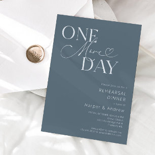 Steel Blue One More Day Rehearsal Dinner Invitation