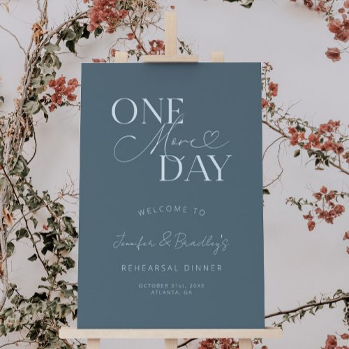 Steel Blue One More Day Rehearsal Dinner Sign