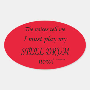 Steel Drum Voices Say Must Play Oval Sticker