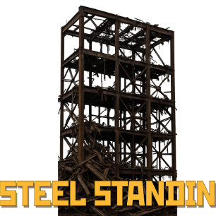 "STEEL STANDING – Tougher Than a Demolition!" T-Shirt