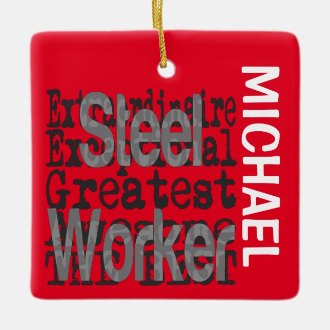 Steel Worker Extraordinaire CUSTOM Ceramic Ornament (Front)