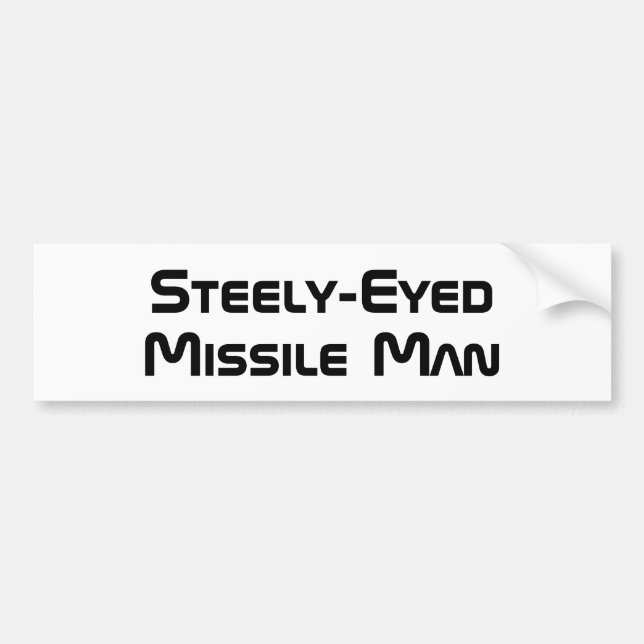 Steely-Eyed Missile Man Bumper Sticker (Front)